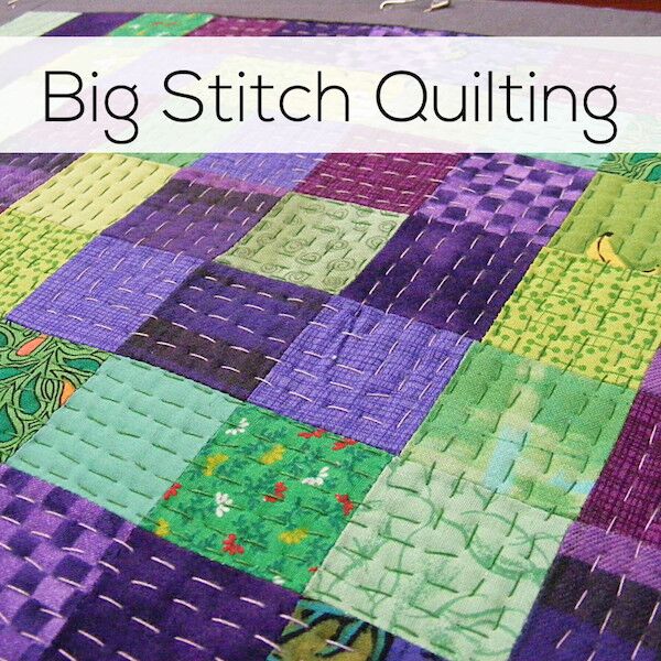 Big Stitch Quilting – an Easy and Fun Hand Quilting Technique - Shiny ...